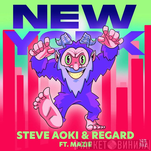 Steve Aoki & Regard  Ft. Mazie  - New York