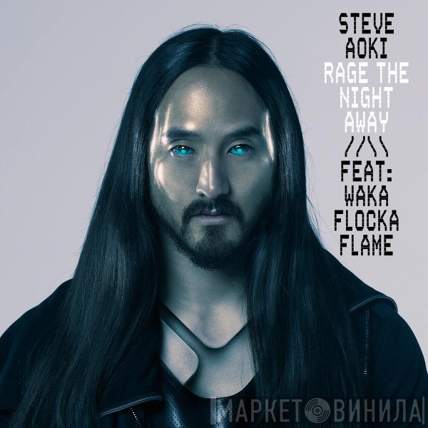 Steve Aoki Feat: Waka Flocka Flame  - Rage The Night Away