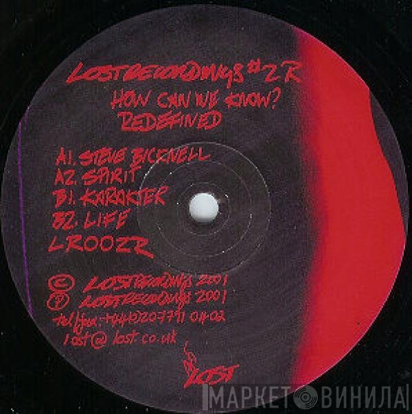 Steve Bicknell, Spirit , Karakter, Life  - Lost Recordings #2 R How Can We Know? Redefined
