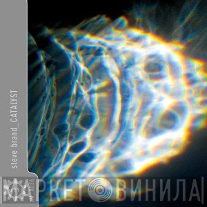 Steve Brand  - Catalyst