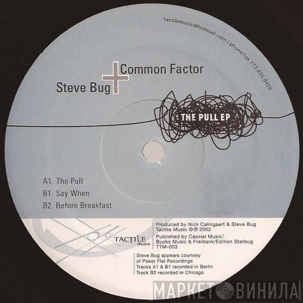Steve Bug & Common Factor  - The Pull EP