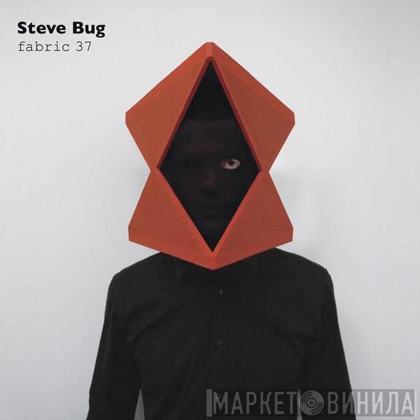 Steve Bug  - Fabric 37