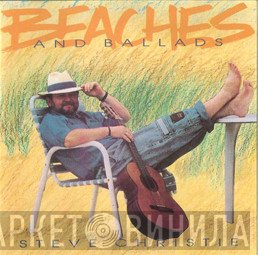 Steve Christie  - Beaches And Ballads