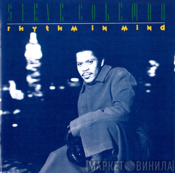Steve Coleman  - Rhythm In Mind