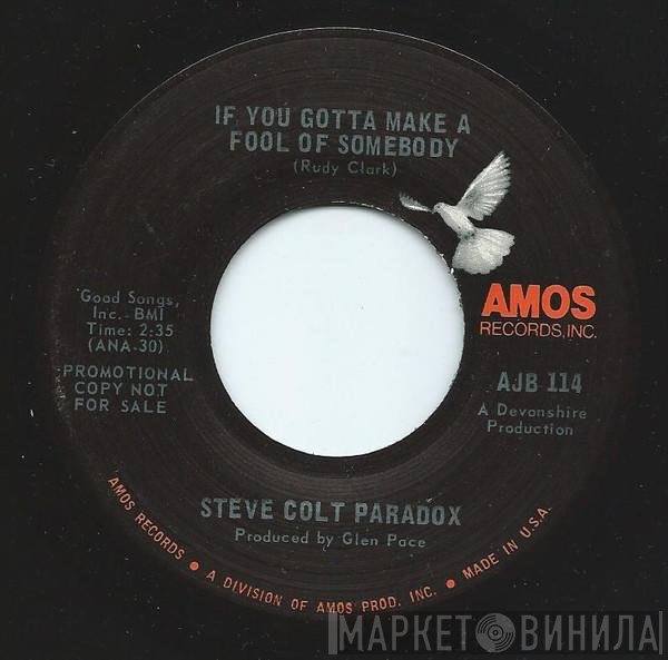 Steve Colt - If You Gotta Make A Fool Of Somebody / Mr. Pitiful