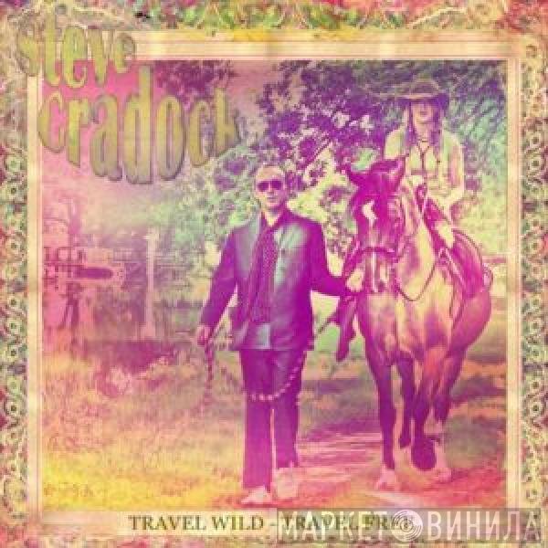 Steve Cradock - Travel Wild - Travel Free