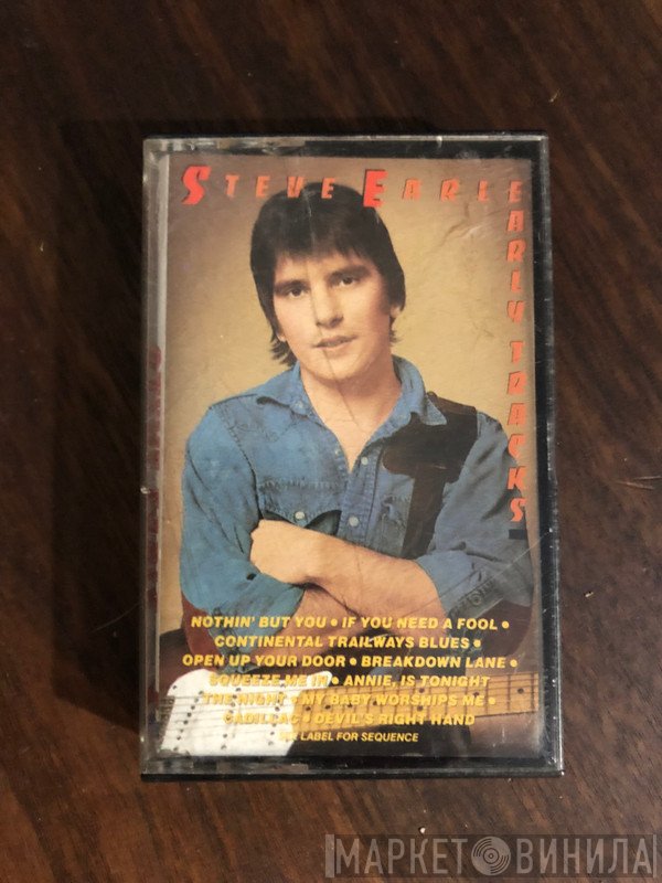 Steve Earle  - Early Tracks