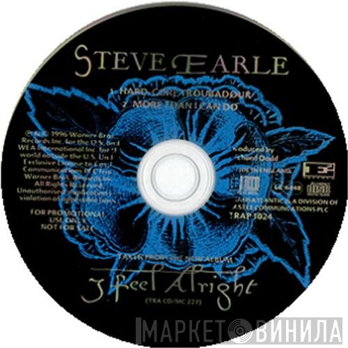 Steve Earle - Hard Core Troubadour - I feel Alright Album Sampler