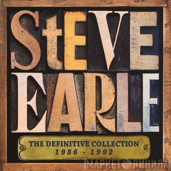 Steve Earle  - The Definitive Collection 1986-1992