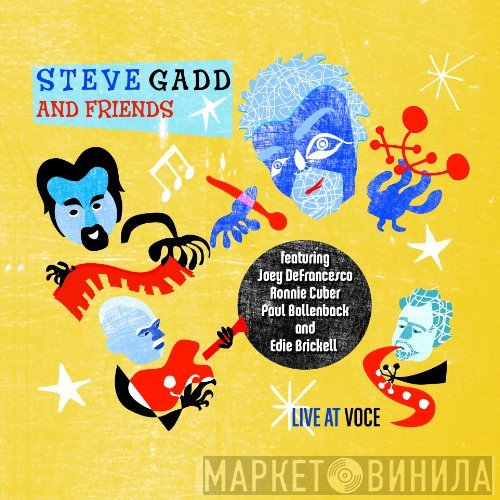 Steve Gadd And Friends Featuring Joey DeFrancesco, Ronnie Cuber, Paul Bollenback And Edie Brickell  - Live At Voce