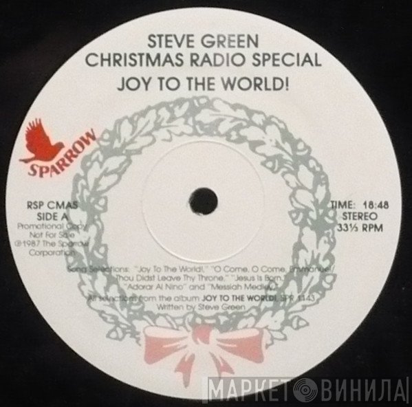 Steve Green , Michael Card - Christmas Radio Special: Joy To The World! / The Final Word