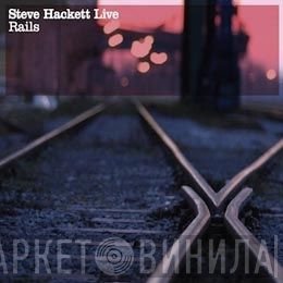 Steve Hackett  - Live Rails