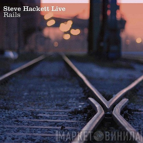 Steve Hackett  - Live Rails