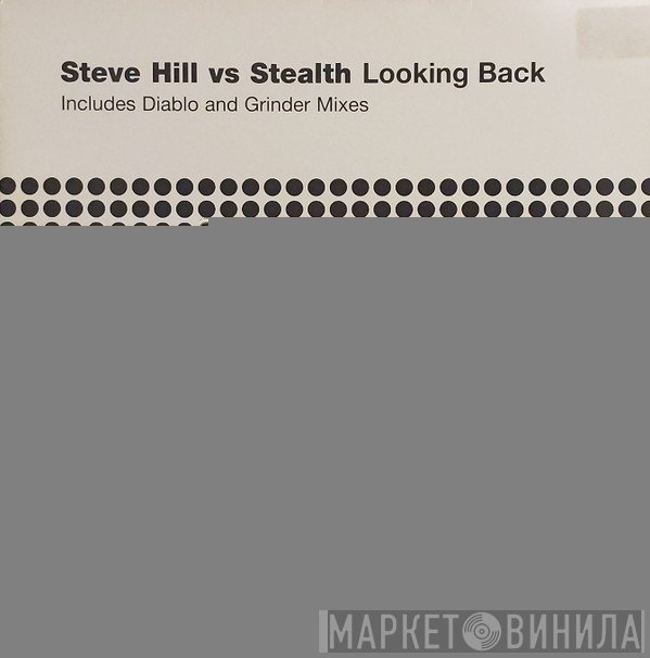 Steve Hill Vs Stealth   - Looking Back