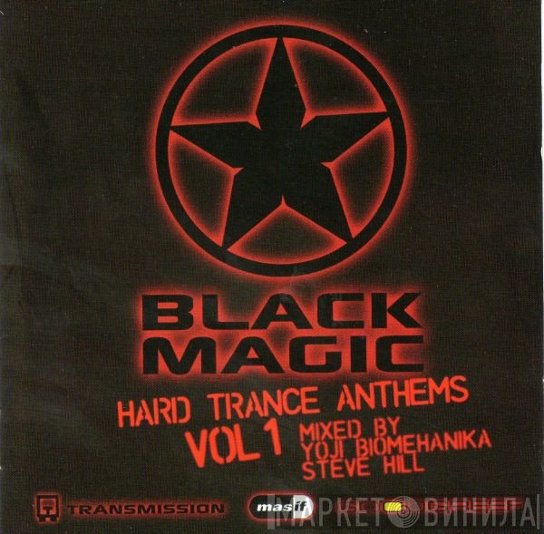 Steve Hill, Yoji Biomehanika - Black Magic - Hard Trance Anthems Vol 1
