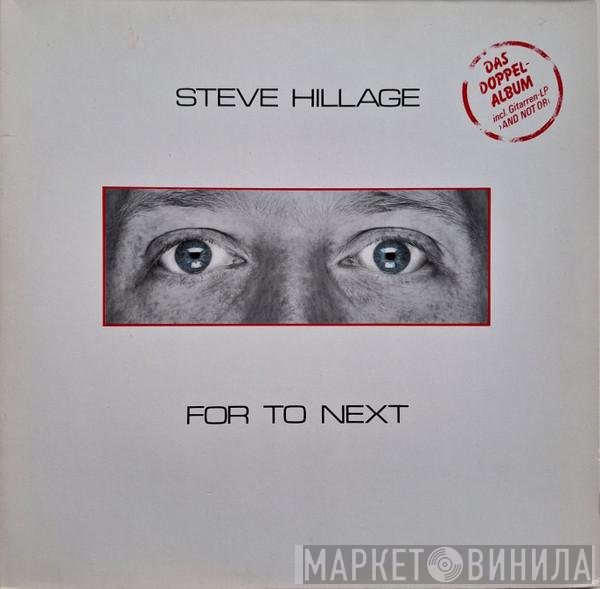 Steve Hillage  - For To Next / And Not Or