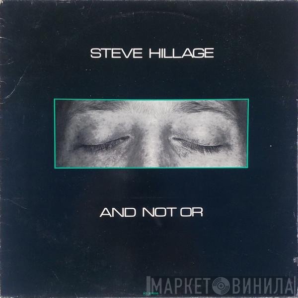 Steve Hillage  - And Not Or