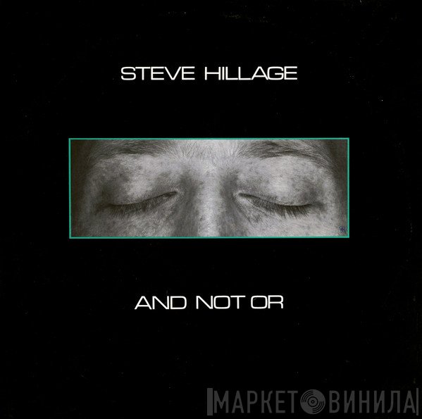 Steve Hillage  - And Not Or
