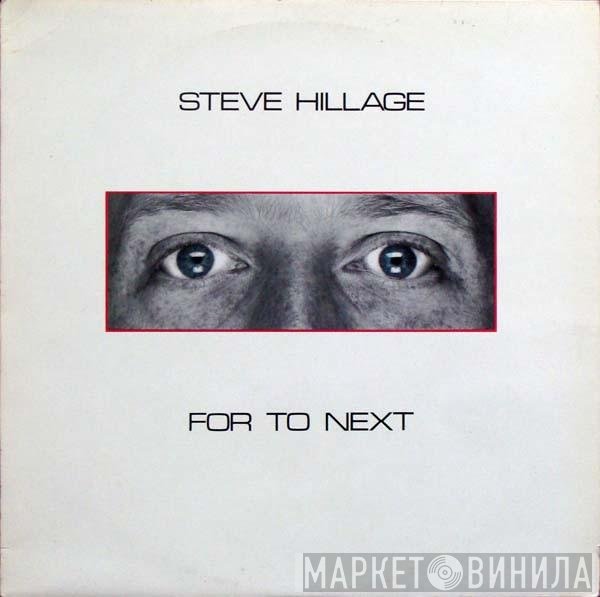 Steve Hillage  - For To Next
