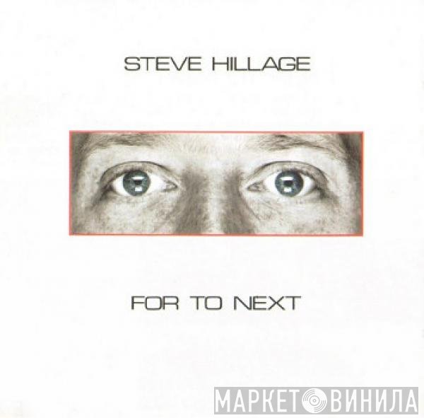 Steve Hillage  - For To Next