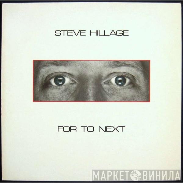 Steve Hillage  - For To Next