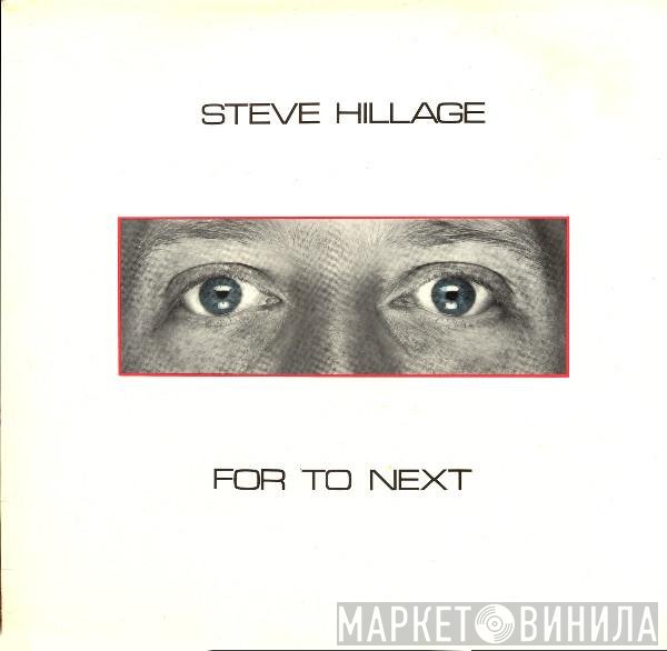 Steve Hillage  - For To Next