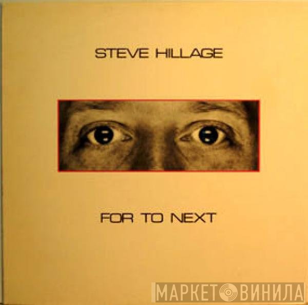 Steve Hillage  - For To Next
