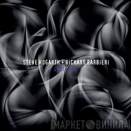 Steve Hogarth + Richard Barbieri  - Arc Light