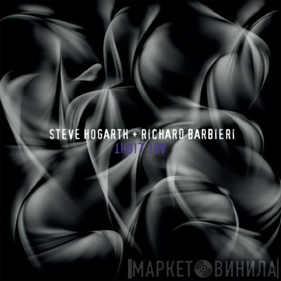 Steve Hogarth + Richard Barbieri  - Arc Light