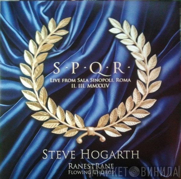 Steve Hogarth, RaneStrane, Flowing Chords - S.P.Q.R. - Live From Sala Sinopoli, Roma II. III. MMXXIV