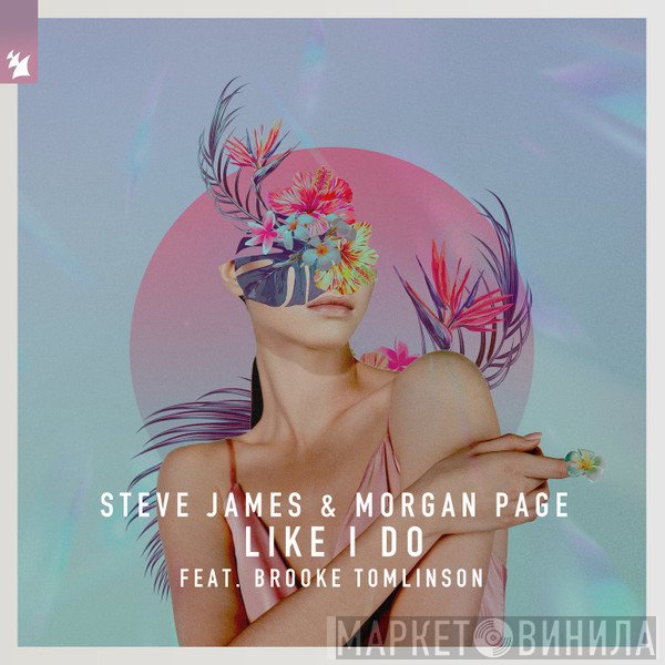 Steve James  & Morgan Page Feat. Brooke Tomlinson  - Like I Do