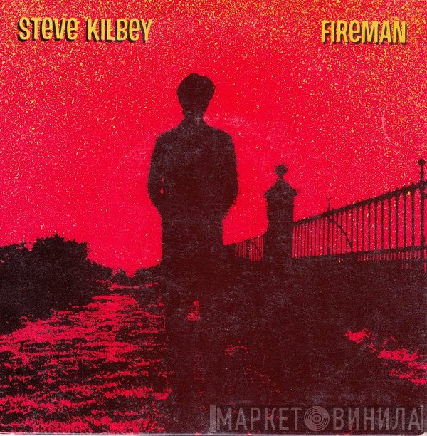 Steve Kilbey  - Fireman