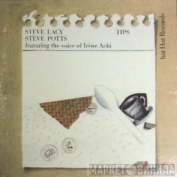 Steve Lacy / Steve Potts Featuring The Voice Of Irene Aebi  - Tips