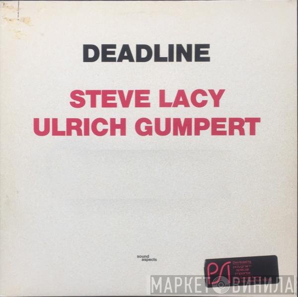 Steve Lacy / Ulrich Gumpert  - Deadline