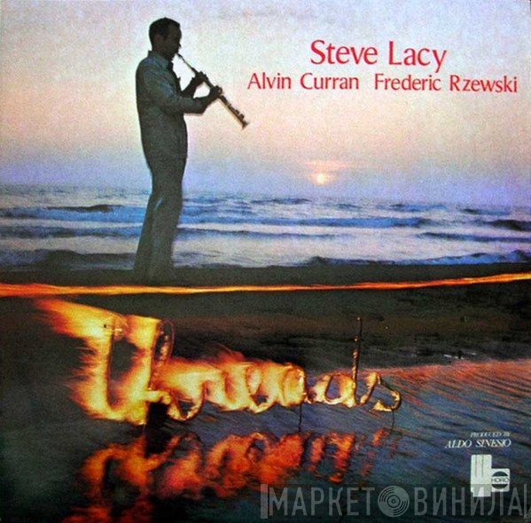 Steve Lacy & Alvin Curran, Frederic Rzewski  - Threads