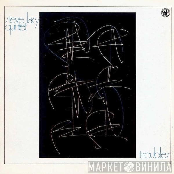 Steve Lacy Quintet - Troubles
