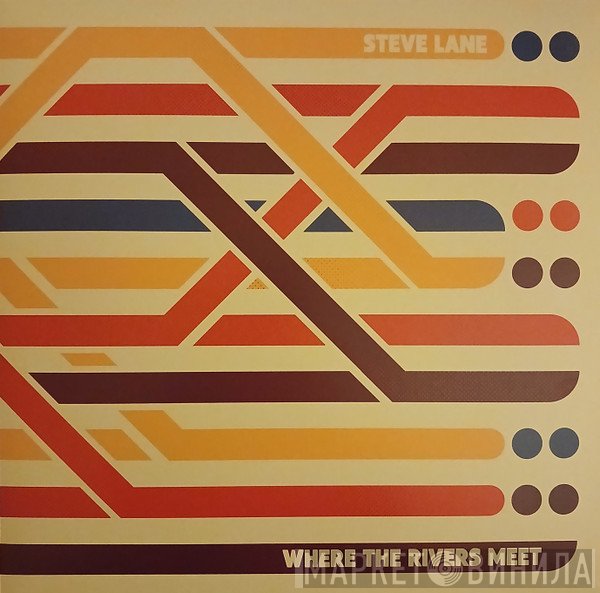 Steve Lane  - Where The Rivers Meet