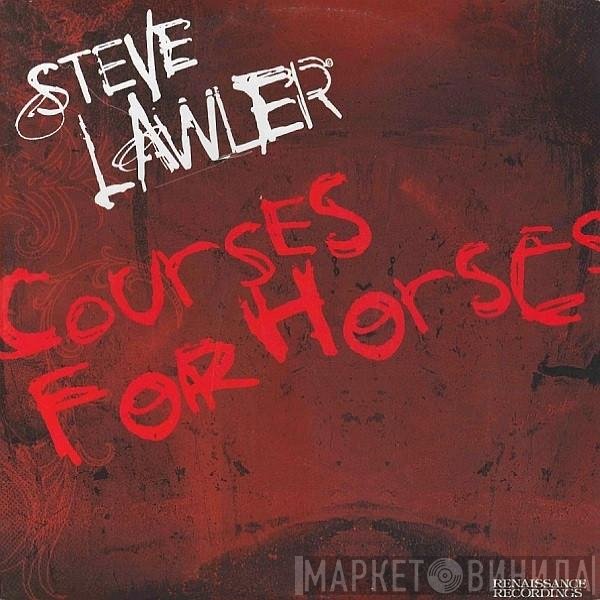 Steve Lawler  - Courses For Horses