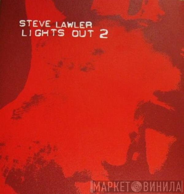 Steve Lawler  - Lights Out 2