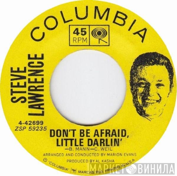 Steve Lawrence  - Don't Be Afraid, Little Darlin'
