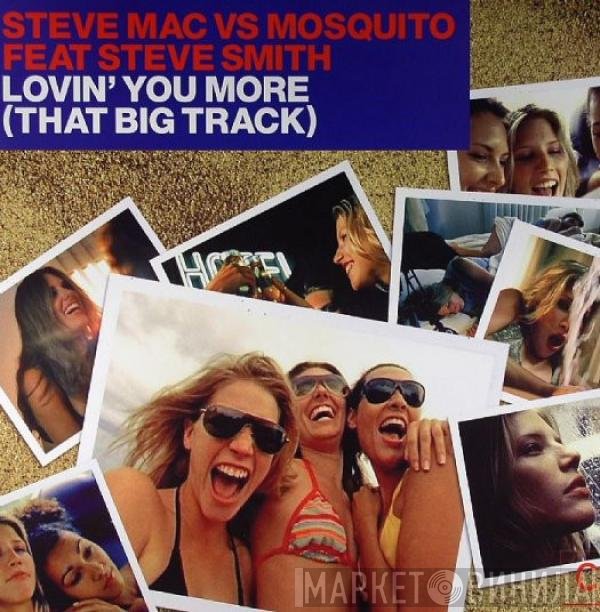 Steve Mac, Mosquito , Steve Smith  - Lovin' You More (That Big Track)