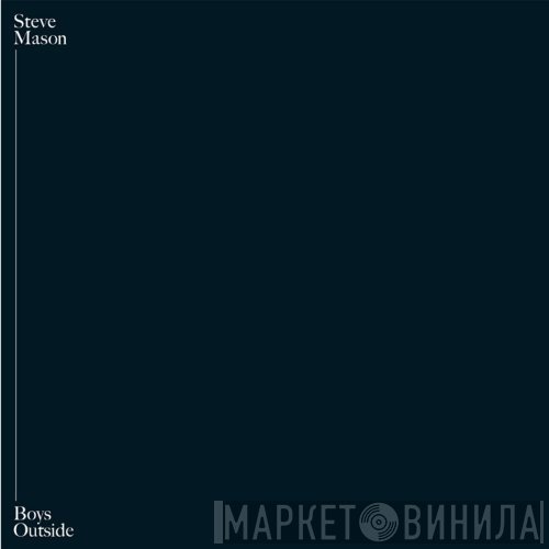 Steve Mason  - Boys Outside
