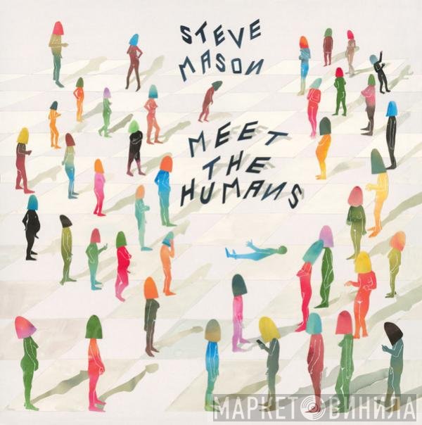 Steve Mason  - Meet The Humans
