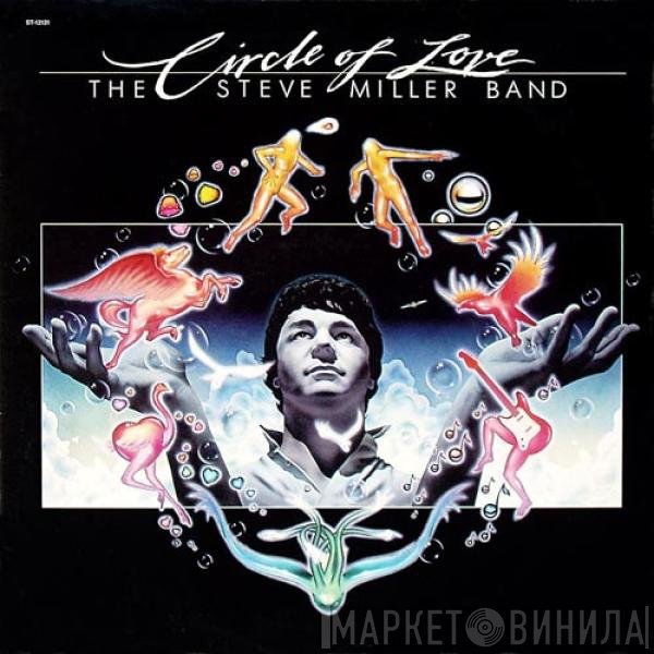 Steve Miller Band  - Circle Of Love