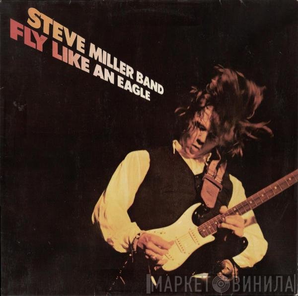 Steve Miller Band  - Fly Like An Eagle