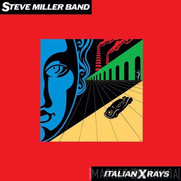 Steve Miller Band  - Italian X Rays