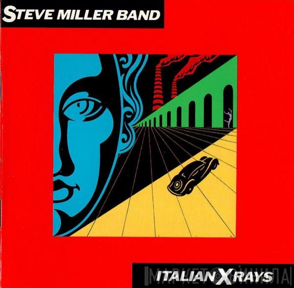 Steve Miller Band  - Italian X Rays