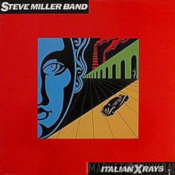 Steve Miller Band  - Italian X Rays