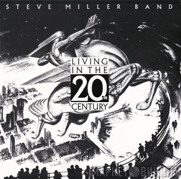 Steve Miller Band - Living In The 20th Century