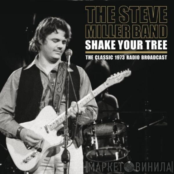 Steve Miller Band  - Shake Your Tree